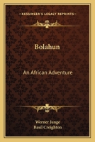 Bolahun: An African Adventure 0548446059 Book Cover
