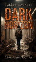 Dark Horizon: A Kerrigan's Journey B0CL1D689Z Book Cover