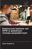 Empiryczne badanie roli MFW w globalnym rozwoju gospodarczym (Polish Edition) 6209844677 Book Cover