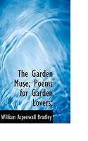 The Garden Muse; Poems for Garden Lovers; 1165671409 Book Cover