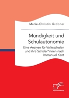 Mündigkeit und Schulautonomie. Eine Analyse für Volksschulen und ihre Schüler*innen nach Immanuel Kant (German Edition) 3961469962 Book Cover