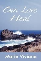 Can Love Heal 146262135X Book Cover