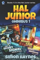 Hal Junior Omnibus One: Books 1-3 in the Hal Junior series 1070732931 Book Cover