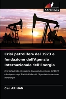 Crisi petrolifera del 1973 e fondazione dell'Agenzia Internazionale dell'Energia 6203509183 Book Cover