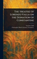 The Treatise of Lorenzo Valla on the Donation of Constantine 1023442582 Book Cover