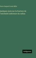 Quelques mots sur la fracture de l'extrémité inférieure du radius (French Edition) 3563229074 Book Cover