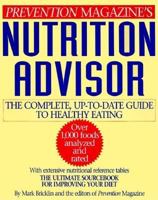 Prevention Magazine's Nutrition Advisor: The Ultimate Guide to the Health-Boosting and Health-Harming Factors in Your Diet 0875962254 Book Cover