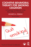 Cognitive-Behavioral Therapy for Smoking Cessation: A Practical Guidebook to the Most Effective Strategies (Practical Clinical Guidebooks) 1032764333 Book Cover