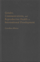Gender, Communications, and Reproductive Health in International Development 0228017548 Book Cover