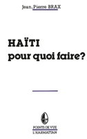 Haïti pour quoi faire? (French Edition) 2858028265 Book Cover