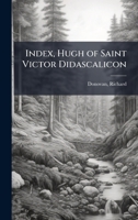 Index, Hugh of Saint Victor Didascalicon B0FJSQPQ2X Book Cover