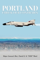 Portland, Check Our Contrails (Autobiographical Trilogy of Major General (Ret.) David E.B. (Deb) Ward, U.S. Air Force/ Air National) 1662954522 Book Cover