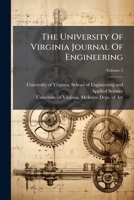 The University Of Virginia Journal Of Engineering, Volume 2... 1278733035 Book Cover