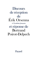 Discours de réception de Erik Orsenna à l'Académie française et réponse de Bertrand Poirot-Delpech 2213604576 Book Cover