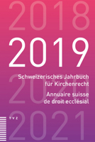 Schweizerisches Jahrbuch Fur Kirchenrecht / Annuaire Suisse de Droit Ecclesial 2019 3290183963 Book Cover