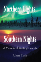 Northern Lights, Southern Nights: A Memoir of Writing Parents 0878398317 Book Cover