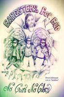 Gangsters- For- God: Sold Out to the Ministry of Jesus Christ and Faithful in the Serving of Gods Army 1517373018 Book Cover