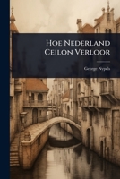 Hoe Nederland Ceilon Verloor (Dutch Edition) 1024922898 Book Cover