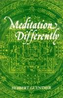 Meditation Differently: Phenomenological Psychological Aspects of Tibetan Buddhist (Mahamudra and Snying-Thig Practices from Original Tibetan Source) 8120808703 Book Cover