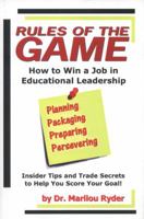 Rules of the Game: How to Win a Job in Educational Leadership 0990410315 Book Cover