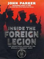Inside The Foreign Legion: The Sensational Story Of The World's Toughest Army 0749919922 Book Cover