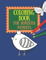 Coloring Book for Dementia Patients B09328NV5D Book Cover