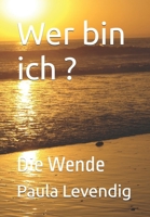 Wer bin ich ?: Die Wende (German Edition) B0DVPQNC5L Book Cover