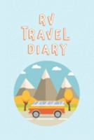 RV Travel Diary: Trip Planner, Memory Book, Expense Tracker and Maintenance Log 1691473685 Book Cover