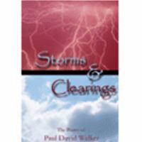 Storms & Clearings: The Poetry of Paul David Walker 0977908607 Book Cover