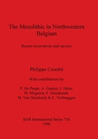 The Mesolithic in Northwestern Belgium: Recent Excavations and Surveys (Bar International Series) 0860549534 Book Cover