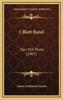 I Blatt Band: Vars Och Prosa... 1168392594 Book Cover