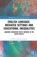 English Language Mediated Settings and Educational Inequalities: Language Education Policy Agendas in the South Pacific (Routledge Research in Language Education) 1032765771 Book Cover