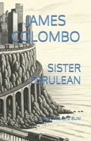 SISTER CERULEAN: THE NUN & THE BUM B0FBGXTWW4 Book Cover