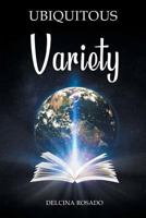 Ubiquitous: Variety 1545602344 Book Cover