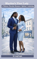 Rhythm's First Lady: A Platinum Chocolate Romance A Spiritual Awakening (Rhythm Series) B0GGB7HMPB Book Cover