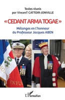 Cedant arma togae"": Mélanges en l'honneur du Professeur Jacques Aben (French Edition) 2140278747 Book Cover