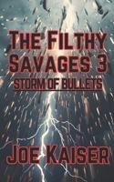 The Filthy Savages 3 Storm Of Bullets B0H7JYC734 Book Cover