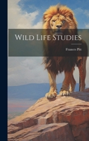 Wild Life Studies 1022235761 Book Cover