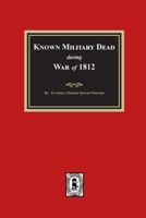 Known Military Dead during the War of 1812 1639141995 Book Cover