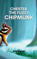 Chester the Fuzzy Chipmunk: Fun Facts About Chipmunks Easy Reader for Kids 1956642676 Book Cover