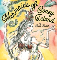Mermaids of Coney Island: Beautiful watercolor illustrations of a parade on New York City's famous beach boardwalk, and a poem to remember. B0976J3PR5 Book Cover
