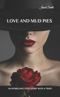 Love and Mud Pies: An Intriguing love story with a twist B092J55VQZ Book Cover