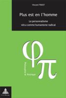 Plus Est En l'Homme: Le Personnalisme Vécu Comme Humanisme Radical- 4 E Tirage 9052019223 Book Cover
