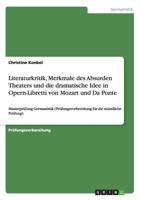 Literaturkritik, Merkmale des Absurden Theaters und die dramatische Idee in Opern-Libretti von Mozart und Da Ponte: Masterpr�fung Germanistik (Pr�fungsvorbereitung f�r die m�ndliche Pr�fung) 365671875X Book Cover