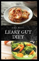 The Best Leaky Gut Diet: Delicious Healing Recipes to Improve Your Digestive / Gut Health: Meal Plan and Cookbook B08928JBN4 Book Cover