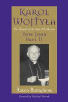 Karol Wojtyla: The Thought of the Man Who Became Pope John Paul II 080287102X Book Cover