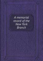 A Memorial Record of the New-York Branch 1149445491 Book Cover