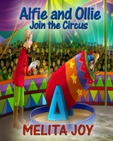 Alfie and Ollie Join the Circus 1721871128 Book Cover