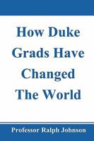 How Duke Grads Have Changed The World 1452893535 Book Cover