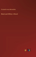 Black and White; A Novel 3385306442 Book Cover